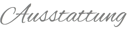Ausstattung
